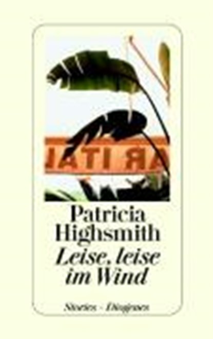 Highsmith, P: Leise leise, HIGHSMITH,  Patricia - Gebonden - 9783257064254