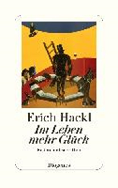 Im Leben mehr Glück, HACKL,  Erich - Gebonden - 9783257070576