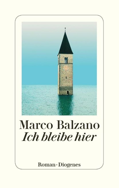 Ich bleibe hier, Marco Balzano - Gebonden - 9783257071214