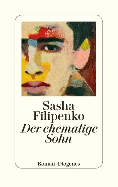 Der ehemalige Sohn, Sasha Filipenko - Gebonden - 9783257071566