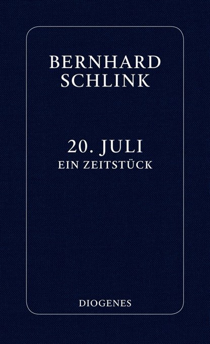 20. Juli, Bernhard Schlink - Gebonden - 9783257071603