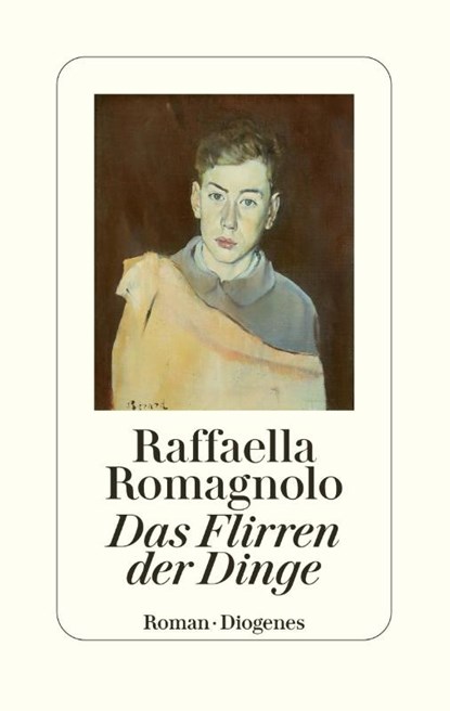 Das Flirren der Dinge, Raffaella Romagnolo - Gebonden - 9783257071962