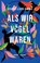 Als wir Vögel waren, Ayanna Lloyd Banwo - Gebonden - 9783257072242