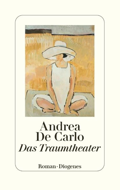 Das Traumtheater, Andrea De Carlo - Gebonden - 9783257072266