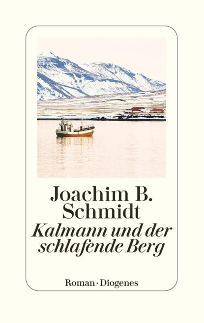 Kalmann und der schlafende Berg, Joachim B. Schmidt - Gebonden - 9783257072662