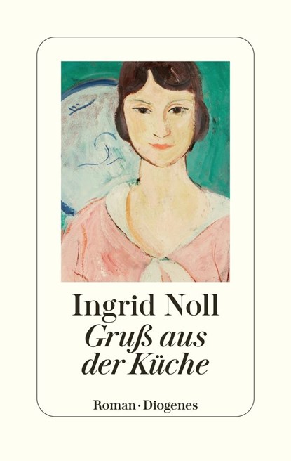 Gruß aus der Küche, Ingrid Noll - Gebonden - 9783257072778