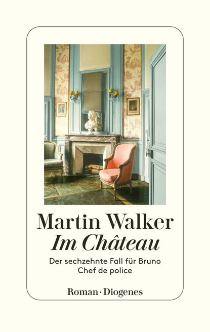 Im Château, Martin Walker - Gebonden - 9783257072884