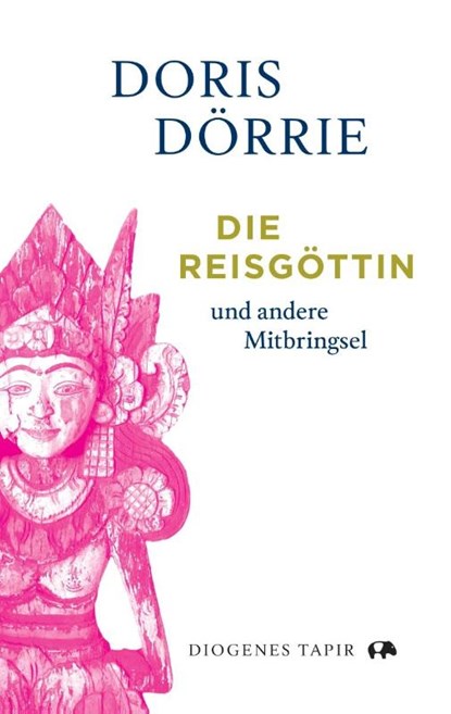 Die Reisgöttin, Doris Dörrie - Gebonden - 9783257072945