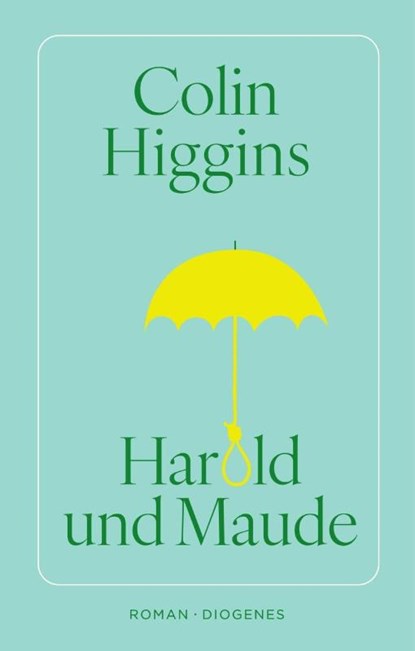 Harold und Maude, Colin Higgins - Gebonden - 9783257073195