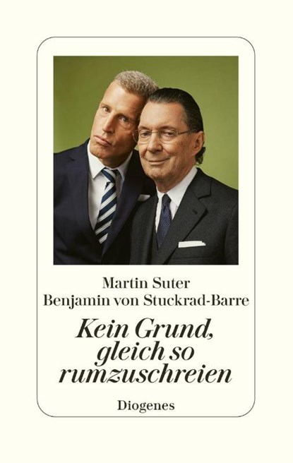 Kein Grund, gleich so rumzuschreien, Martin Suter ; Benjamin von Stuckrad-Barre - Gebonden - 9783257073218
