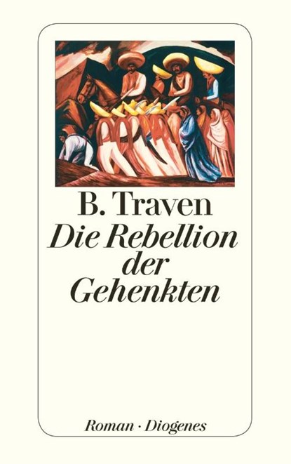 Die Rebellion der Gehenkten, B. Traven - Paperback - 9783257211085