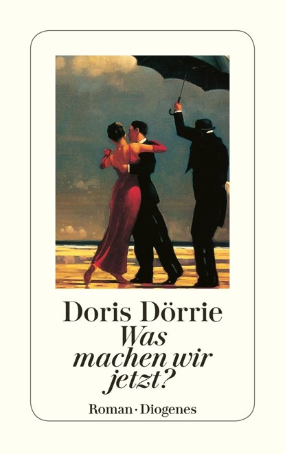 Was machen wir jetzt?, Doris Dörrie - Paperback - 9783257232707