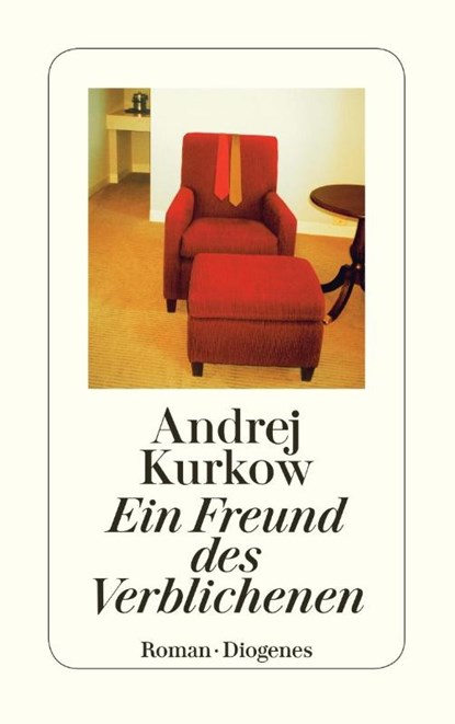 Ein Freund des Verblichenen, Andrej Kurkow - Paperback - 9783257233674