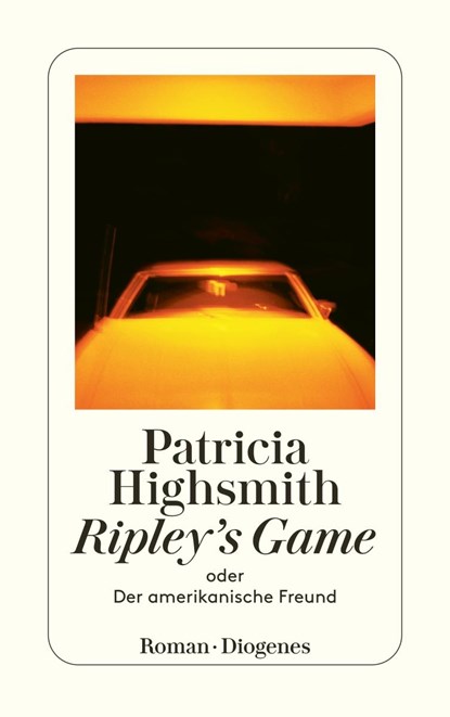 Ripley's Game oder Der amerikanische Freund, Patricia Highsmith - Paperback - 9783257234169