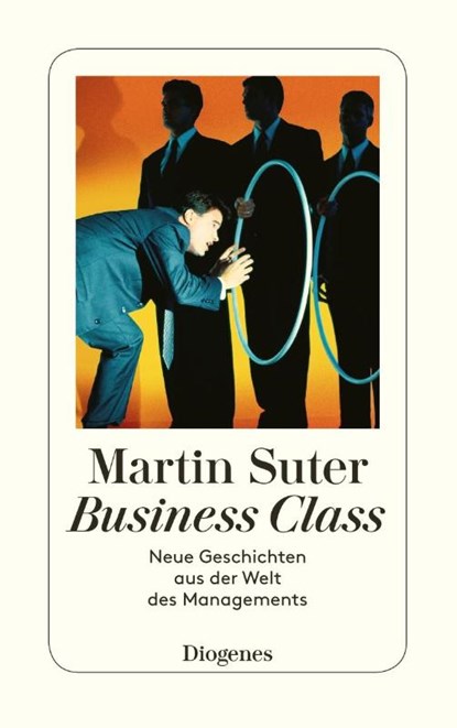 Business Class. Neue Geschichten aus der Welt des Managements, Martin Suter - Paperback - 9783257234572