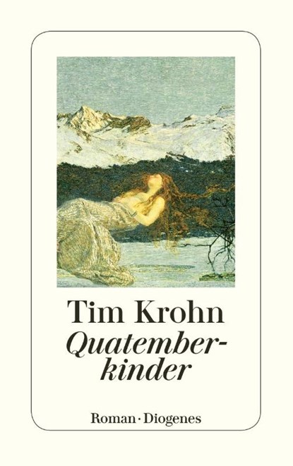 Quatemberkinder und wie das Vreneli die Gletscher brünnen machte, Tim Krohn - Paperback - 9783257239614