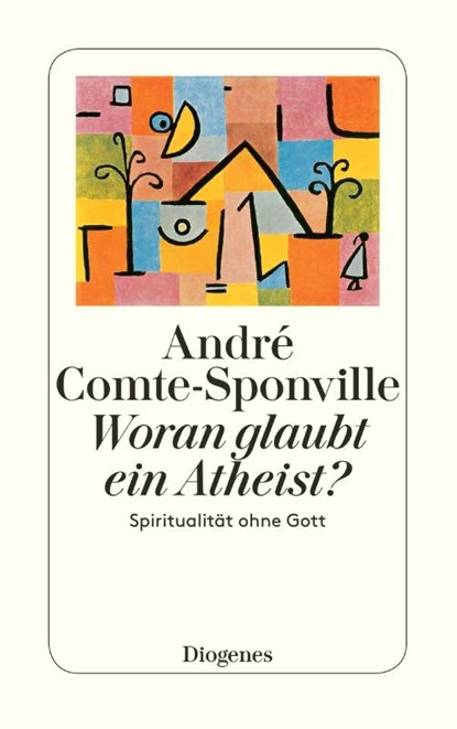 Woran glaubt ein Atheist?, André Comte-Sponville - Paperback - 9783257240276