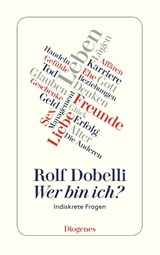 Wer bin ich? - Rolf Dobelli - 9783257243628