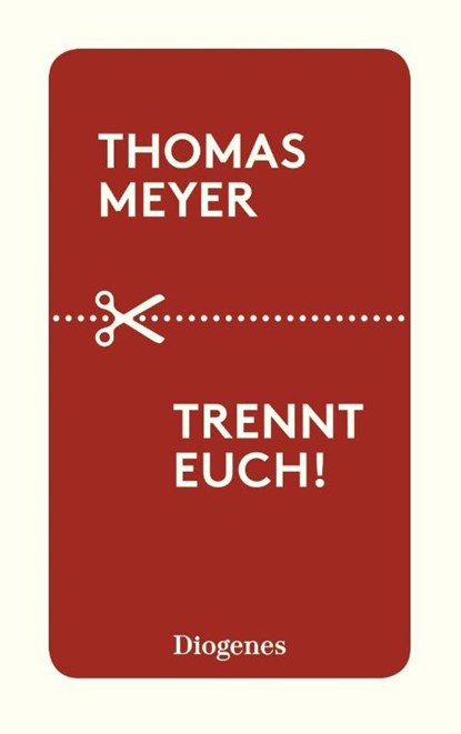 Trennt euch!, Thomas Meyer - Paperback - 9783257244274