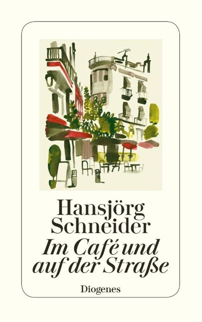 Im Café und auf der Straße, Hansjörg Schneider - Paperback - 9783257244724