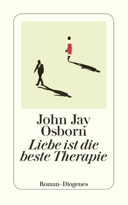 Liebe ist die beste Therapie, John Jay Osborn - Paperback - 9783257245349