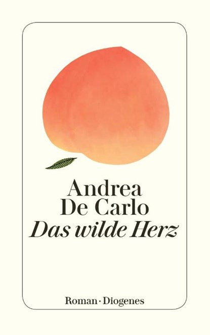 Das wilde Herz, Andrea De Carlo - Paperback - 9783257245394