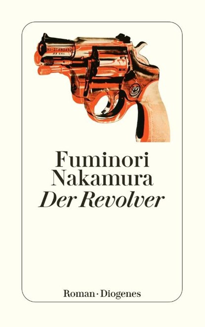 Der Revolver, Fuminori Nakamura - Paperback - 9783257245844