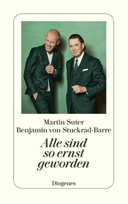 Alle sind so ernst geworden, Martin Suter ; Benjamin von Stuckrad-Barre - Paperback - 9783257246698