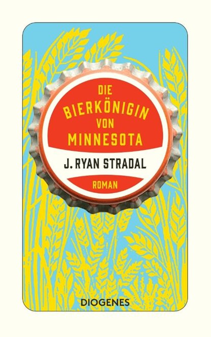 Die Bierkönigin von Minnesota, J. Ryan Stradal - Paperback - 9783257246902