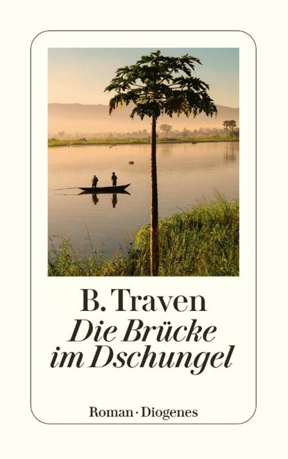Die Brücke im Dschungel, B. Traven - Paperback - 9783257247176