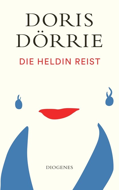 Die Heldin reist, Doris Dörrie - Paperback - 9783257247268