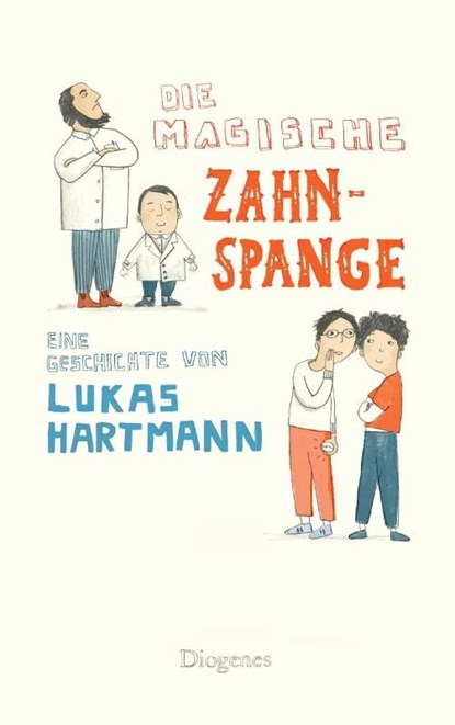 Die magische Zahnspange, Lukas Hartmann - Paperback - 9783257250947