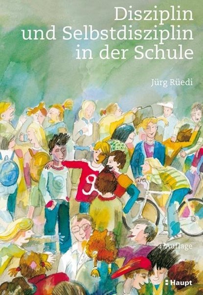 Disziplin und Selbstdisziplin in der Schule, Jürg Rüedi - Paperback - 9783258077956