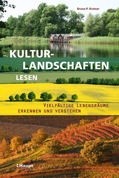 Kulturlandschaften lesen, Bruno P. Kremer - Gebonden - 9783258079387