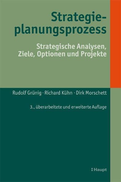 Strategieplanungsprozess, Rudolf Grünig ;  Richard Kühn ;  Dirk Morschett - Gebonden - 9783258082448