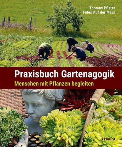 Praxisbuch Gartenagogik, Thomas Pfister ; Fides Auf der Maur - Gebonden - 9783258083223