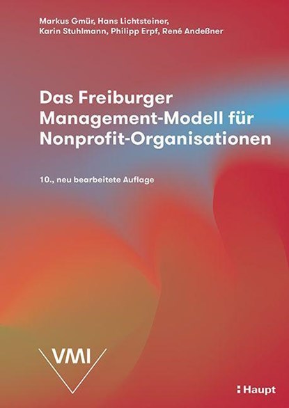 Das Freiburger Management-Modell für Nonprofit-Organisationen, Markus Gmür ; Hans Lichtsteiner ; Karin Stuhlmann ; Philipp Erpf - Gebonden - 9783258083353