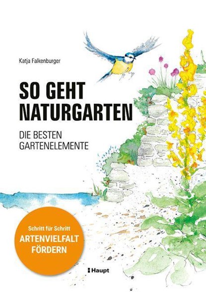 So geht Naturgarten, Katja Falkenburger - Gebonden - 9783258083469