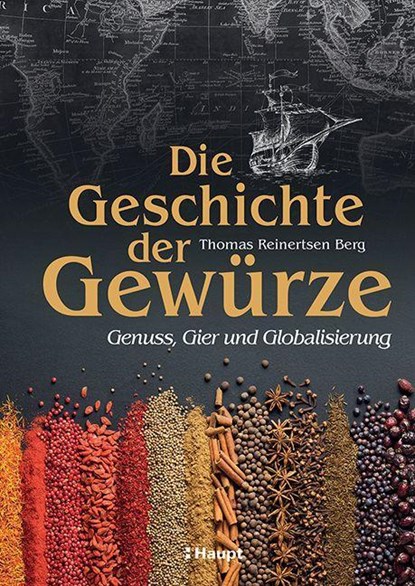 Die Geschichte der Gewürze, Thomas Reinertsen Berg - Gebonden - 9783258083575