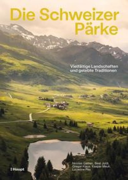 Die Schweizer Pärke, Nicolas Gattlen ; Beat Jordi ; Gregor Klaus ; Kaspar Meuli - Gebonden - 9783258084046