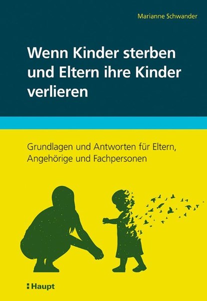 Wenn Kinder sterben und Eltern ihre Kinder verlieren, Marianne Schwander - Paperback - 9783258084336