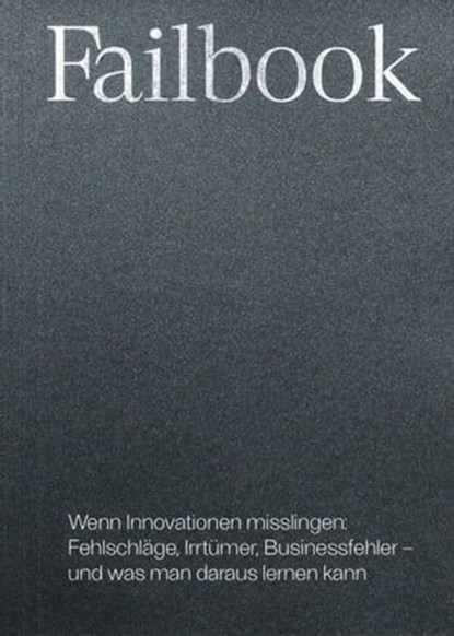 Failbook, VNTR ; Alice Dal Fuoco ; David Reichenau ; Mathias Strazza ; Yasmin Wieland ; Nicolas Bärtschi ; Tobias Bassi ; Maximilian Böger ; Sergio Consonni ; Londono Javier Correa ; Olivia Deubelbeiss ; Kathrin Fortmann ; Lia Hänggeli ; Jan Hartmann ; Thierry Hess - Ebook - 9783258400280