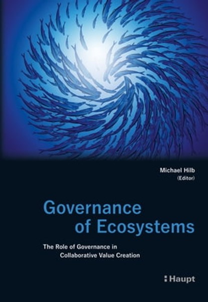 Governance of Ecosystems, Kilian Schmück ; Nicholas Gilgen ; Karin Taheny ; Nicolas Bürer ; Felix Horber ; Christina Lusti ; Dante Alilghieri Disparte ; Stefano Santinelli ; Ulrich Schimpel ; Michael Hilb - Ebook - 9783258482316