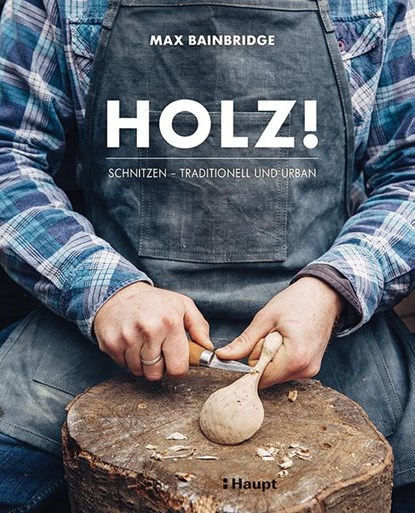 Holz!, Max Bainbridge - Gebonden - 9783258601649
