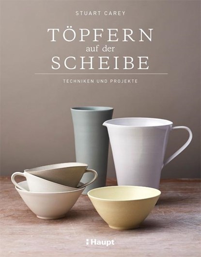 Töpfern auf der Scheibe, Stuart Carey - Gebonden - 9783258602103