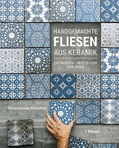 Handgemachte Fliesen aus Keramik, Forrest Lesch-Middelton - Gebonden - 9783258602189