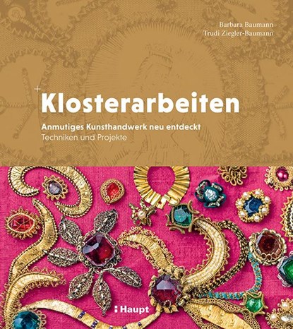 Klosterarbeiten, Barbara Baumann ; Trudi Ziegler-Baumann - Gebonden - 9783258602257