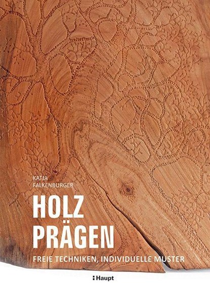 Holz prägen, Katja Falkenburger - Gebonden - 9783258602622