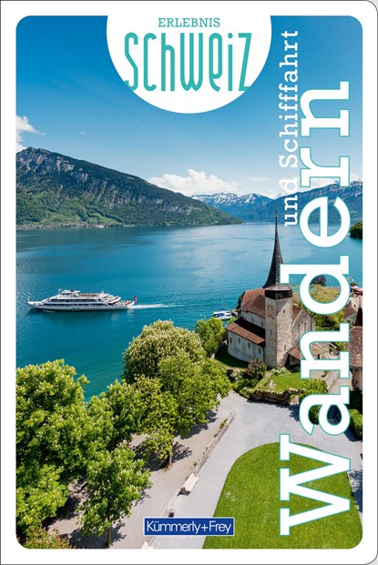 Wandern und Schifffahrt Erlebnis Schweiz, Hallwag Kümmerly+Frey AG - Paperback - 9783259037799
