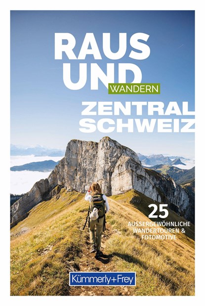 Raus und Wandern Zentralschweiz, Hallwag Kümmerly+Frey AG - Paperback - 9783259037980
